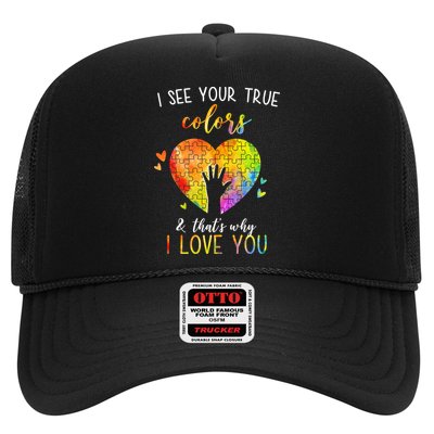 I See Your True Colors And That's Why I Love You Autism Awareness Heart Trucker Hat