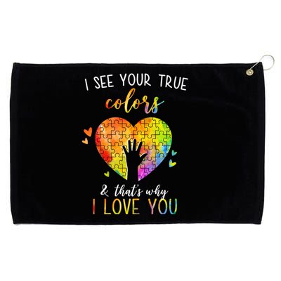 I See Your True Colors And That's Why I Love You Autism Awareness Heart Grommeted Golf Towel