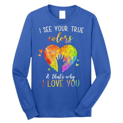 I See Your True Colors And That's Why I Love You Autism Awareness Heart Long Sleeve Shirt