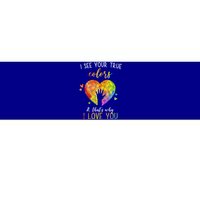 I See Your True Colors And That's Why I Love You Autism Awareness Heart Bumper Sticker