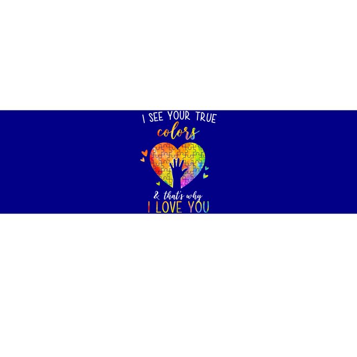 I See Your True Colors And That's Why I Love You Autism Awareness Heart Bumper Sticker