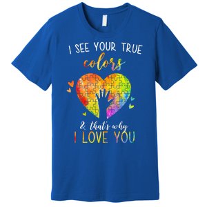 I See Your True Colors And That's Why I Love You Autism Awareness Heart Premium T-Shirt