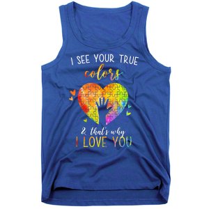 I See Your True Colors And That's Why I Love You Autism Awareness Heart Tank Top