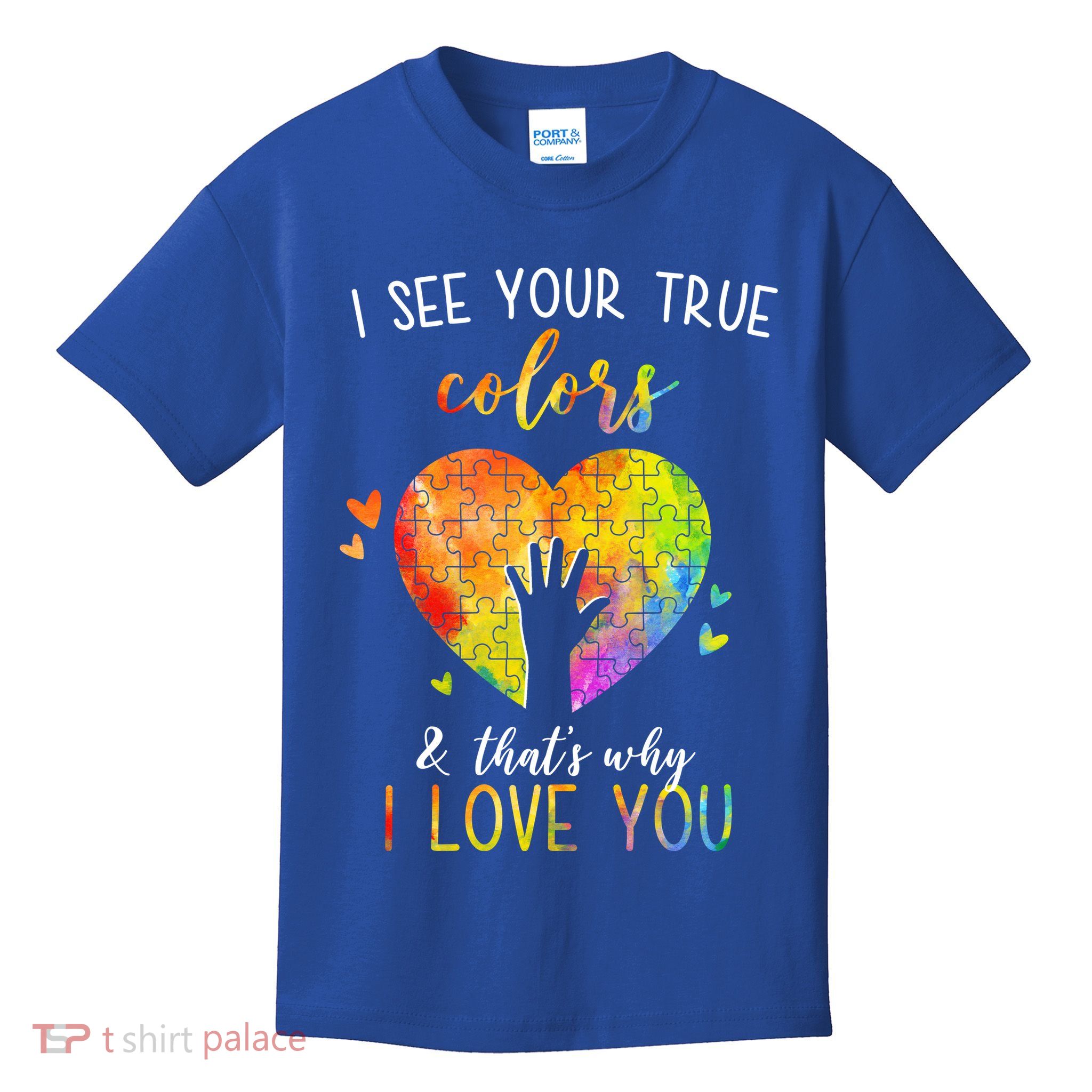 I See Your True Colors And That's Why I Love You Autism Awareness Heart Kids T-Shirt