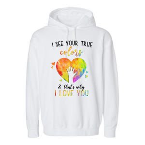 I See Your True Colors And That's Why I Love You Autism Awareness Heart Garment-Dyed Fleece Hoodie