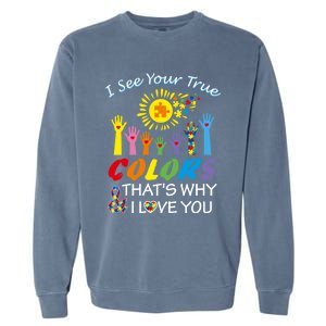 I See Your True Colors Hands Autism Awareness Gift Puzzle Gift Garment-Dyed Sweatshirt