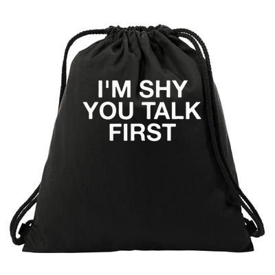 I'm Shy You Talk First Funny Introvert Drawstring Bag