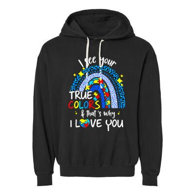 I See Your True Colors Support Rainbow Autism Awareness Garment-Dyed Fleece Hoodie