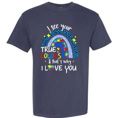 I See Your True Colors Support Rainbow Autism Awareness Garment-Dyed Heavyweight T-Shirt