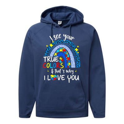 I See Your True Colors Support Rainbow Autism Awareness Performance Fleece Hoodie