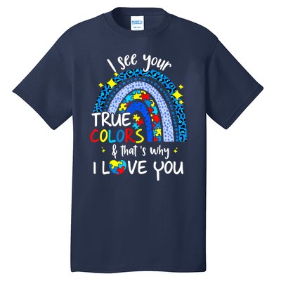 I See Your True Colors Support Rainbow Autism Awareness Tall T-Shirt