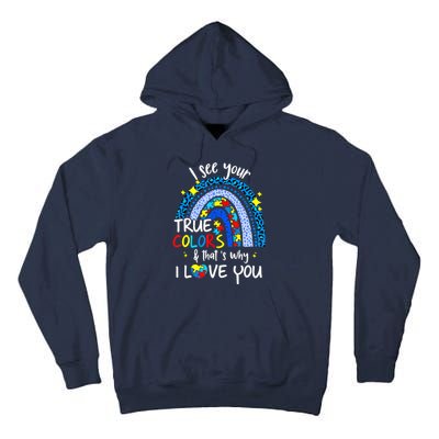 I See Your True Colors Support Rainbow Autism Awareness Tall Hoodie