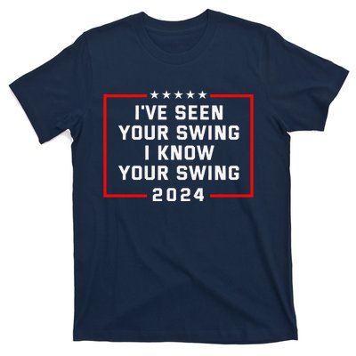 IVe Seen Your Swing I Know Your Swing Golf Funny Political T-Shirt