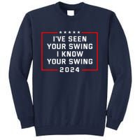 IVe Seen Your Swing I Know Your Swing Golf Funny Political Tall Sweatshirt