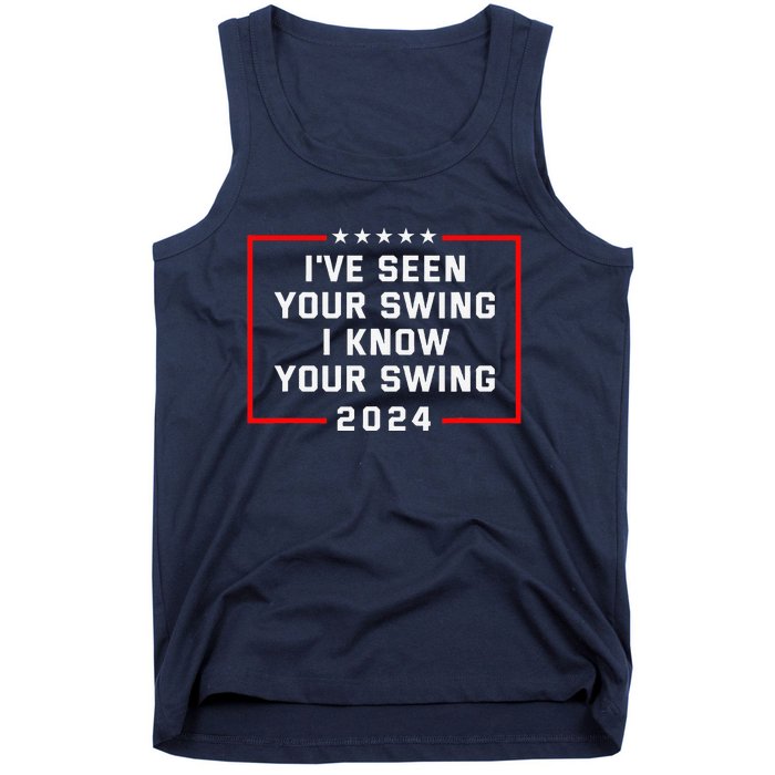 IVe Seen Your Swing I Know Your Swing Golf Funny Political Tank Top