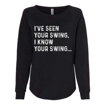 IVe Seen Your Swing I Know Your Swing Funny Biden Womens California Wash Sweatshirt