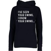 IVe Seen Your Swing I Know Your Swing Funny Biden Womens Funnel Neck Pullover Hood