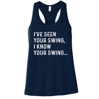 IVe Seen Your Swing I Know Your Swing Funny Biden Women's Racerback Tank