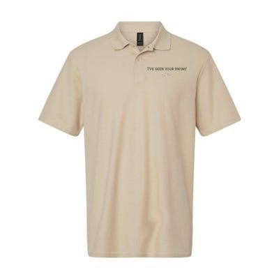 IVe Seen Your Swing I Know Your Swing Funny Trump Softstyle Adult Sport Polo