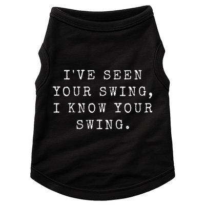 IVe Seen Your Swing I Know Your Swing Doggie Tank