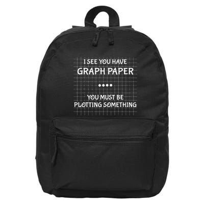 I See You Have Graph Paper You Must Be Plotting Something 16 in Basic Backpack