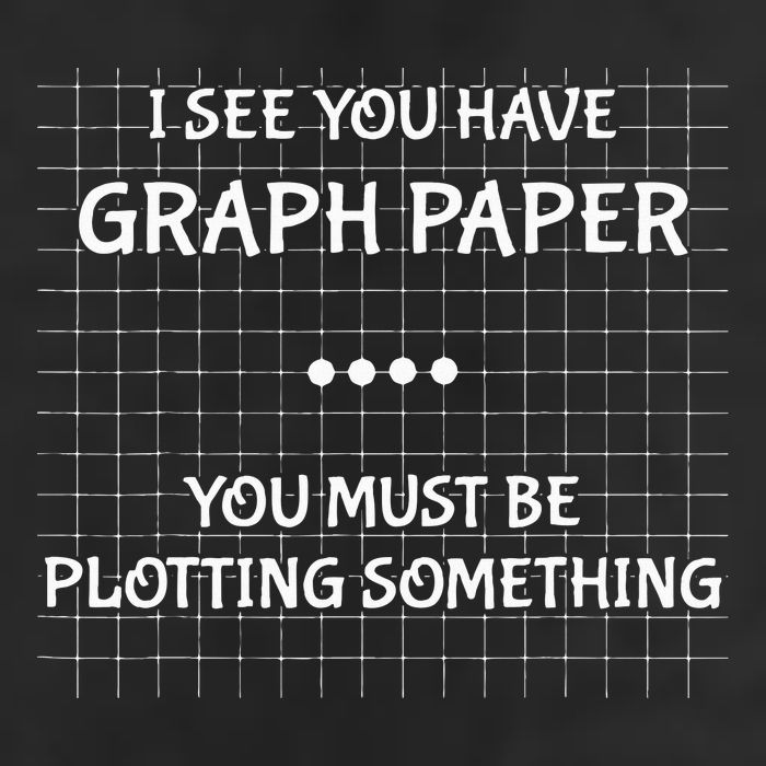 I See You Have Graph Paper You Must Be Plotting Something Trucker Hat