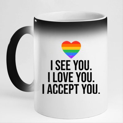 I See You I Love You I Accept You LGBTQ Pride Month 11oz Black Color Changing Mug