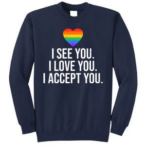 I See You I Love You I Accept You LGBTQ Pride Month Tall Sweatshirt