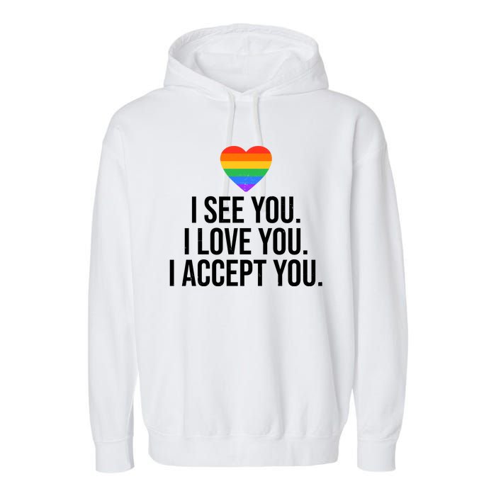 I See You I Love You I Accept You LGBTQ Pride Month Garment-Dyed Fleece Hoodie