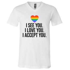 I See You I Love You I Accept You LGBTQ Pride Month V-Neck T-Shirt