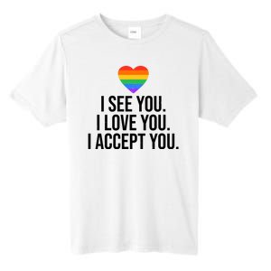 I See You I Love You I Accept You LGBTQ Pride Month Tall Fusion ChromaSoft Performance T-Shirt