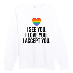 I See You I Love You I Accept You LGBTQ Pride Month Premium Crewneck Sweatshirt