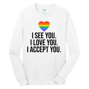 I See You I Love You I Accept You LGBTQ Pride Month Tall Long Sleeve T-Shirt