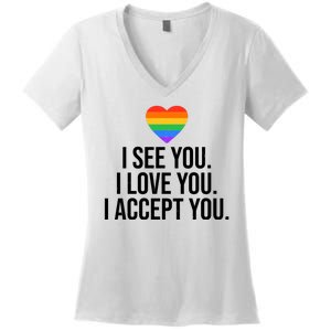 I See You I Love You I Accept You LGBTQ Pride Month Women's V-Neck T-Shirt