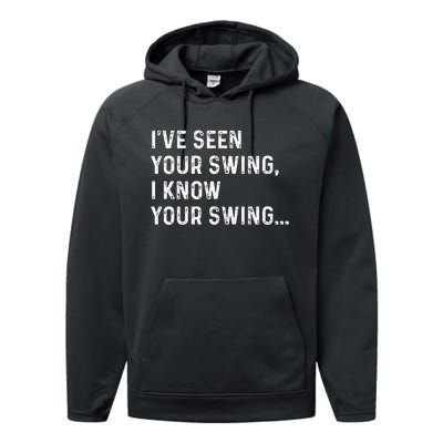 IVe Seen Your Swing I Know Your Swing Funny Biden Performance Fleece Hoodie