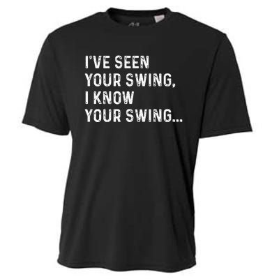 IVe Seen Your Swing I Know Your Swing Funny Biden Cooling Performance Crew T-Shirt