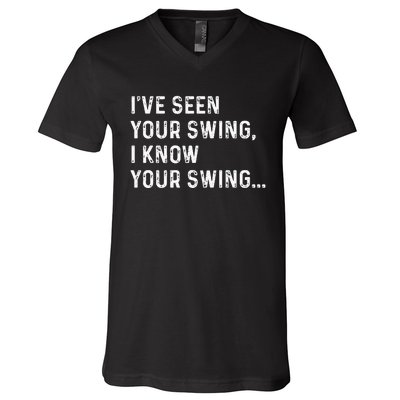 IVe Seen Your Swing I Know Your Swing Funny Biden V-Neck T-Shirt