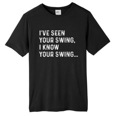 IVe Seen Your Swing I Know Your Swing Funny Biden Tall Fusion ChromaSoft Performance T-Shirt