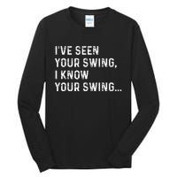 IVe Seen Your Swing I Know Your Swing Funny Biden Tall Long Sleeve T-Shirt