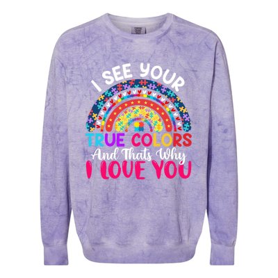 I See Your True Color Rainbow Autism Mom Sister Support Son Meaningful Gift Colorblast Crewneck Sweatshirt