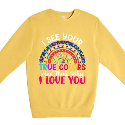 I See Your True Color Rainbow Autism Mom Sister Support Son Meaningful Gift Premium Crewneck Sweatshirt