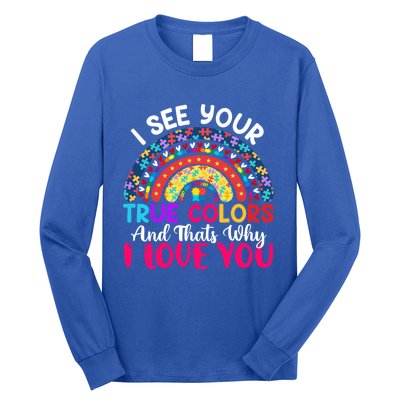 I See Your True Color Rainbow Autism Mom Sister Support Son Meaningful Gift Long Sleeve Shirt