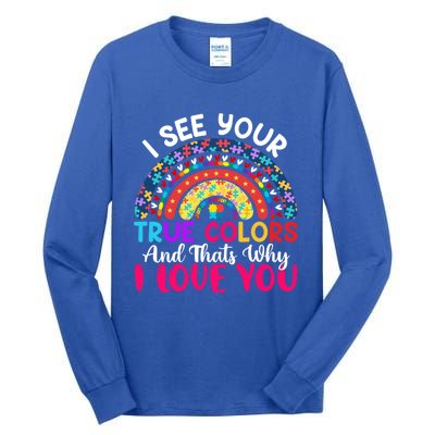 I See Your True Color Rainbow Autism Mom Sister Support Son Meaningful Gift Tall Long Sleeve T-Shirt