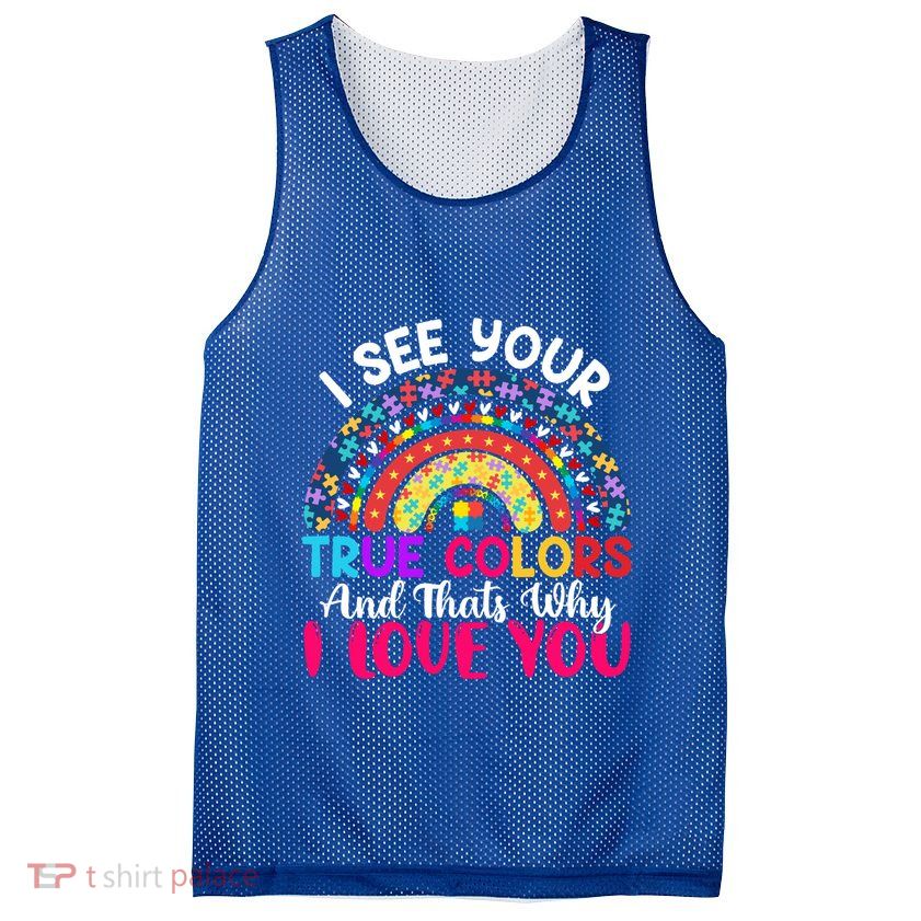 I See Your True Color Rainbow Autism Mom Sister Support Son Meaningful Gift Mesh Reversible Basketball Jersey Tank