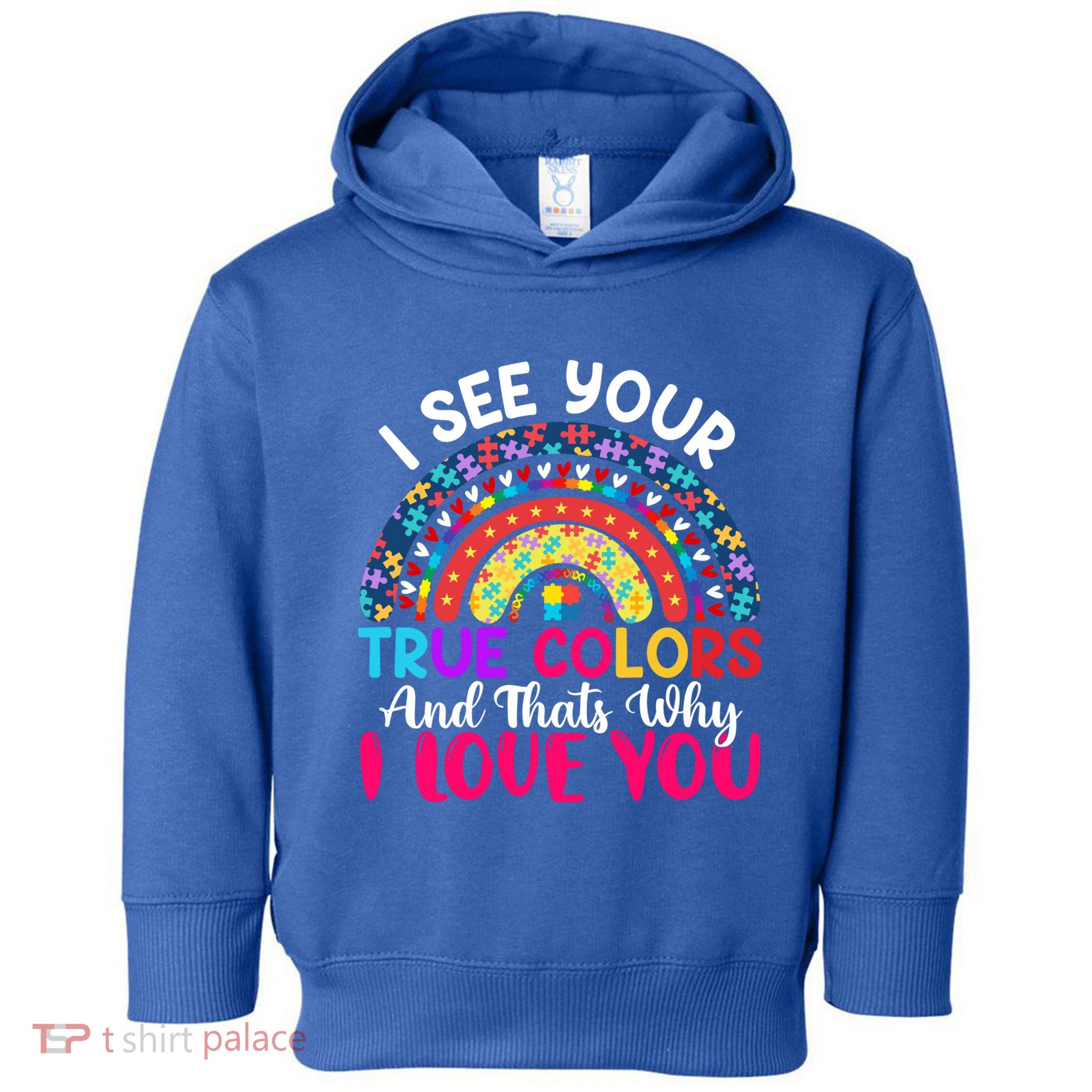 I See Your True Color Rainbow Autism Mom Sister Support Son Meaningful Gift Toddler Hoodie