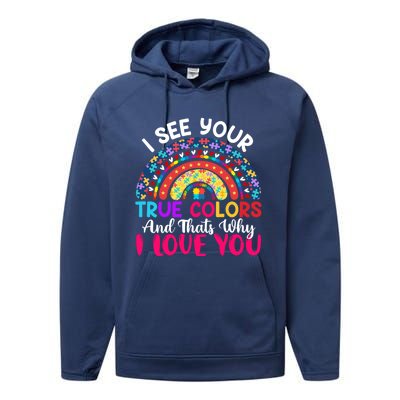 I See Your True Color Rainbow Autism Mom Sister Support Son Meaningful Gift Performance Fleece Hoodie