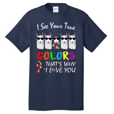 I See Your True Colors Llama Autism Awareness Tall T-Shirt