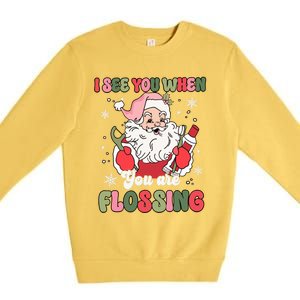 I See You When Flossing Christmas Dentist Xmas Flossing Premium Crewneck Sweatshirt