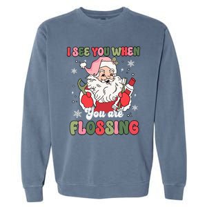 I See You When Flossing Christmas Dentist Xmas Flossing Garment-Dyed Sweatshirt