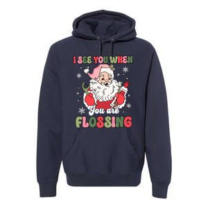 I See You When Flossing Christmas Dentist Xmas Flossing Premium Hoodie